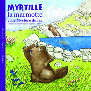 Myrtille la Marmotte et le mystère du lac