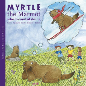 Myrtle the marmot who dreamt of skiing